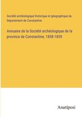 Annuaire de la Société archéologique de la province de Constantine, 1858-1859