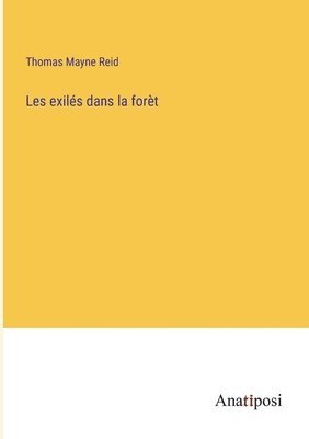 Thomas Mayne Reid - Les exilés dans la forèt, Häftad