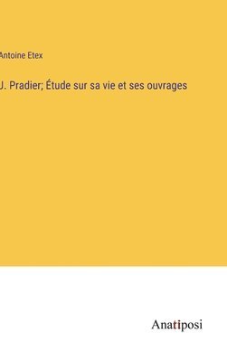 Antoine Etex - J. Pradier; Étude sur sa vie et ses ouvrages, Inbunden. Tillgänglighet: Lägg i varukorg
