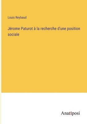Louis Reybaud - Jérome Paturot à la recherche d'une position sociale, Häftad