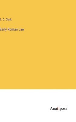 E C Clark - Early Roman Law, Inbunden. Tillgänglighet: Lägg i varukorg