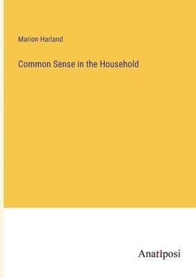 Marion Harland - Common Sense in the Household, Häftad