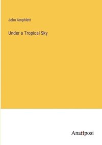 Under a Tropical Sky