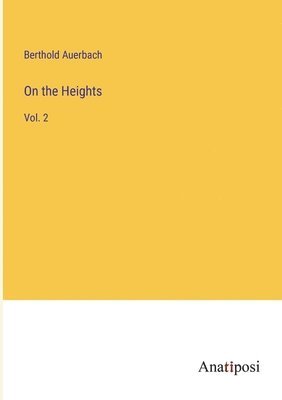Berthold Auerbach - On the Heights, Häftad