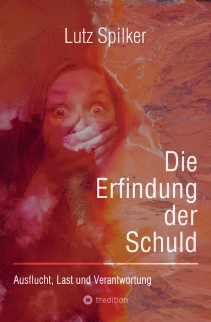 Lutz Spilker - Die Erfindung der Schuld, E-bok