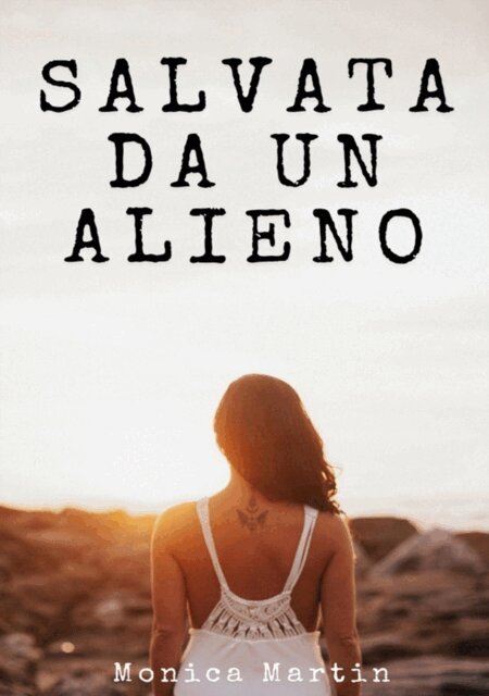 Monica Martin - Salvata da un Alieno - Racconto Erotico per Adulti, E-bok