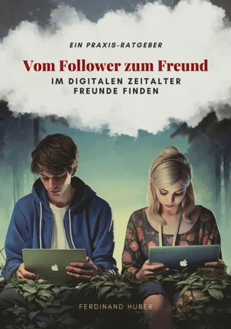 Ferdinand Huber - Vom Follower zum Freund, E-bok. Tillgänglighet: Lägg i varukorg