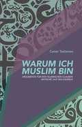 Warum ich Muslim bin: Argumente fr den islamischen Glauben - Antwort auf den Deismus