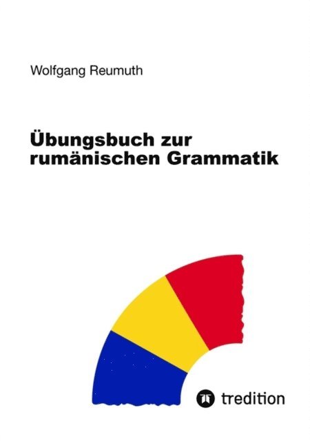 Wolfgang Reumuth - Übungsbuch zur rumänischen Grammatik, E-bok
