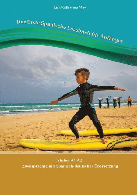 Lisa Katharina May - Das Erste Spanische Lesebuch für Anfänger, E-bok