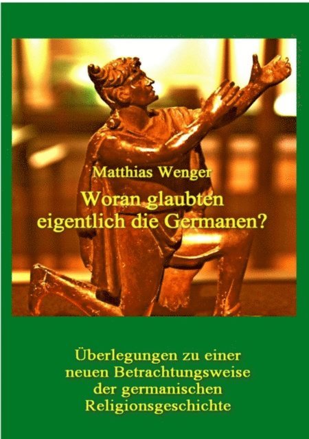 Woran glaubten eigentlich die Germanen?