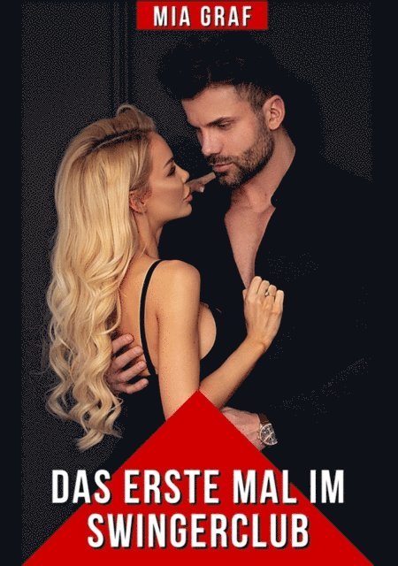 Mia Graf - Das erste Mal im Swingerclub, E-bok