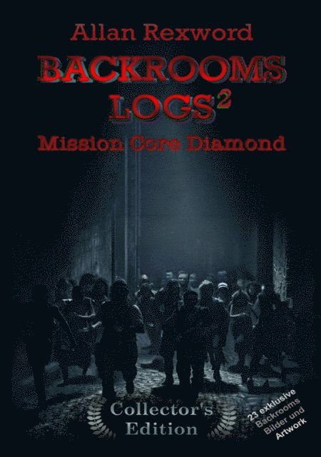 Allan Rexword - Backrooms Logs²:  Mission Core-Diamond, E-bok