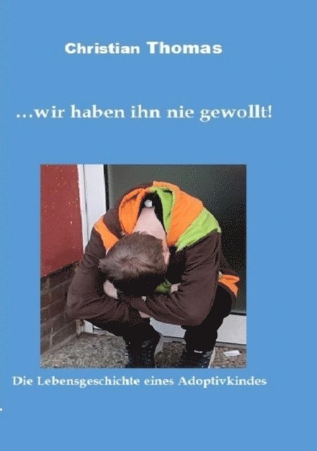 Christian Thomas - ... wir haben ihn nie gewollt!, E-bok