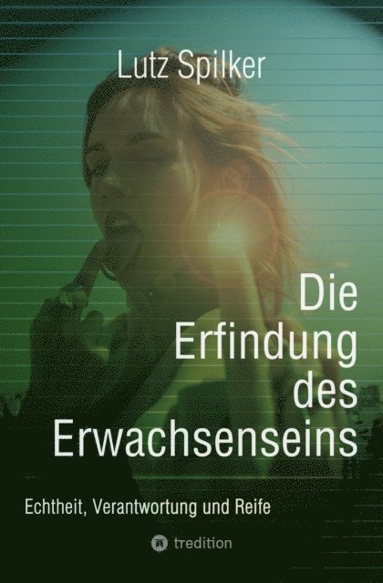 Lutz Spilker - Die Erfindung des Erwachsenseins, E-bok
