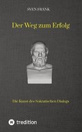 Der Weg zum Erfolg: Die Kunst des Sokratischen Dialogs