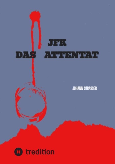 Johann Strasser - JFK   DAS ATTENTAT, E-bok