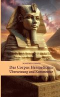 Das Corpus Hermeticum: �bersetzung und Kommentar