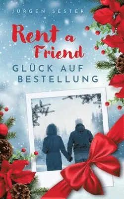 Jürgen Sester - Rent a Friend: Glück auf Bestellung, Häftad. Tillgänglighet: Lägg i varukorg