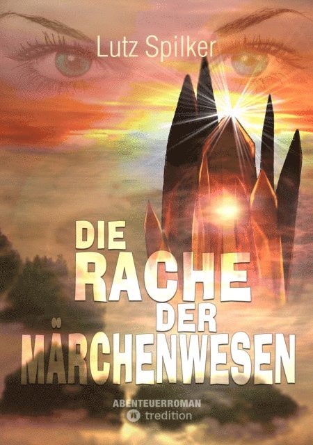 Lutz Spilker - Die Rache der Märchenwesen, E-bok