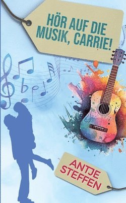 Antje Steffen - Hör auf die Musik, Carrie!, Häftad
