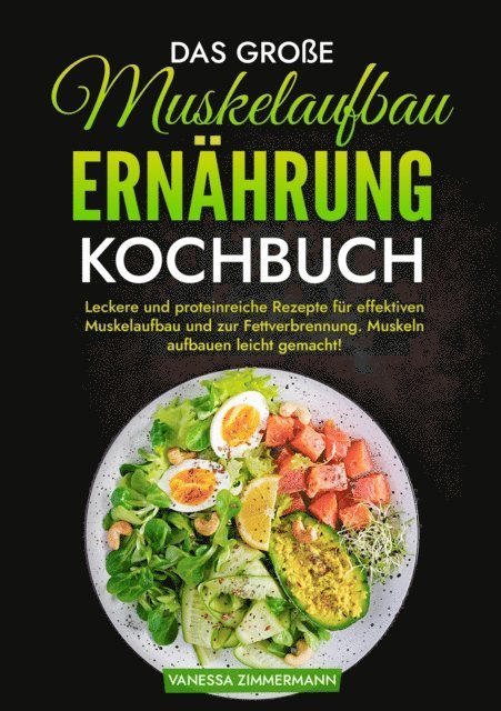 Vanessa Zimmermann - Das große Muskelaufbau Ernährung Kochbuch, E-bok