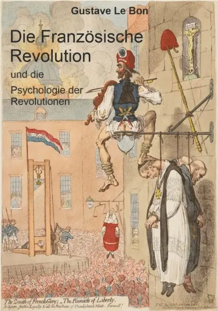 Gustave Le Bon, Jost Wunderlich - Die Französische Revolution und die Psychologie der Revolutionen, E-bok. Tillgänglighet: Lägg i varukorg