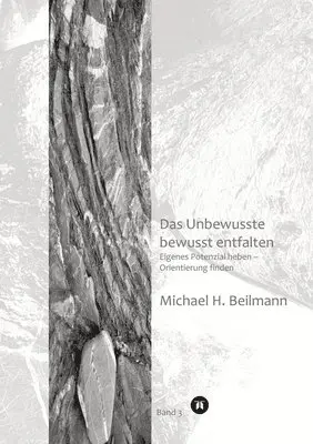 Michael H. Beilmann - Das Unbewusste bewusst entfalten: Eigens Potenzial heben - Orientierung finden (Bd. 3), Häftad. Tillgänglighet: Lägg i varukorg