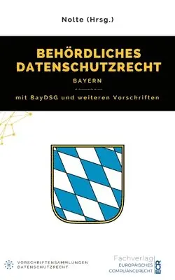 Andreas Maximilian Nolte (Hrsg ), Andreas Maximilian Nolte - Behördliches Datenschutzrecht Bayern, Häftad. Tillgänglighet: Lägg i varukorg