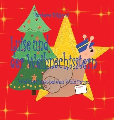 Barbara Bilgoni, Barbara Bilgoni - Luise und der Weihnachtsstern: Weihnachten bei den Waldtieren, Inbunden. Tillgänglighet: Lägg i varukorg