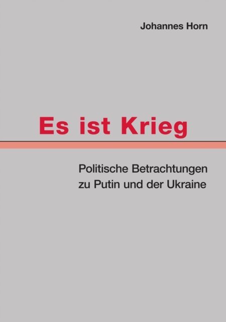 Johannes Horn - Es ist Krieg, E-bok