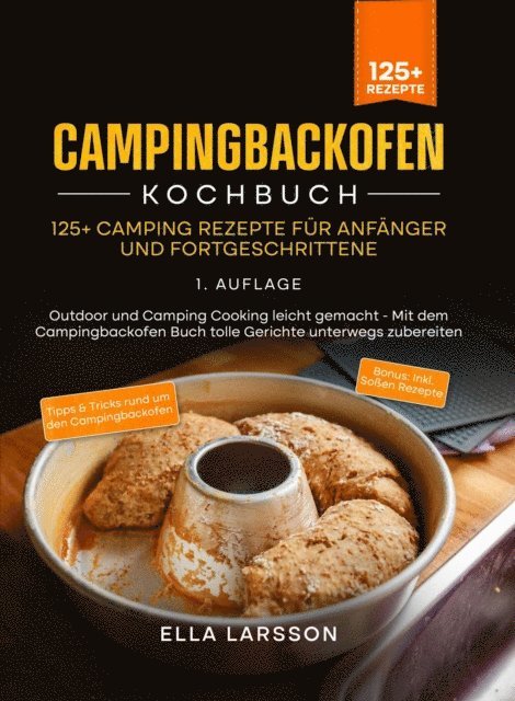 Ella Larsson - Campingbackofen Kochbuch – 125+ Camping Rezepte für Anfänger und Fortgeschrittene, E-bok
