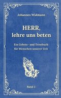 Herr, lehre uns beten - Bd. 2: Ein Gebets- und Trostbuch f�r Menschen unserer Zeit