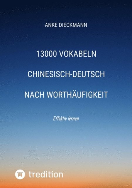 Anke Dieckmann - 13000 Vokabeln Chinesisch-Deutsch nach Worthäufigkeit, E-bok