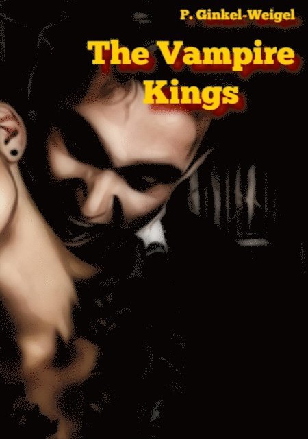 Patrick Ginkel-Weigel - The Vampire Kings, E-bok