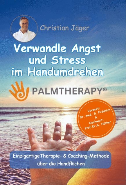 Christian Jager - Palmtherapy - Verwandle Angst und Stress im Handumdrehen - Die einzigartige Therapie- und Coaching-Methode über die Handflächen., E-bok