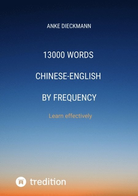 Anke Dieckmann - 13000 Words Chinese-English by Frequency, E-bok