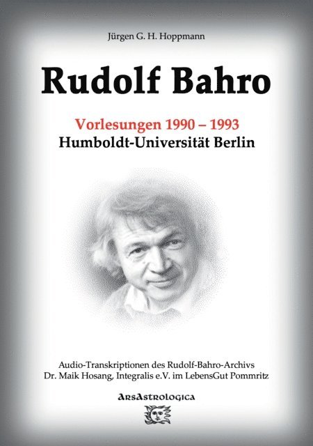Jurgen G. H. Hoppmann, Jurgen G. H. Hoppmann - Rudolf Bahro: Vorlesungen und Diskussionen 1990 – 1993 Humboldt-Universität Berlin, E-bok