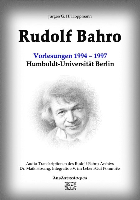 Jurgen G. H. Hoppmann, Jurgen G. H. Hoppmann - Rudolf Bahro: Vorlesungen und Diskussionen1994 – 1997 Humboldt-Universität Berlin, E-bok. Tillgänglighet: Lägg i varukorg