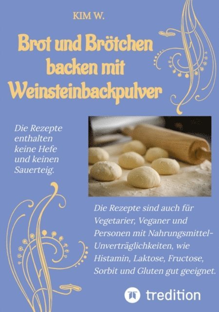Kim W. - Brot und Brötchen backen mit Weinsteinbackpulver, E-bok