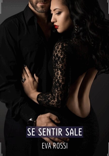 Eva Rossi - Se sentir Sale, E-bok