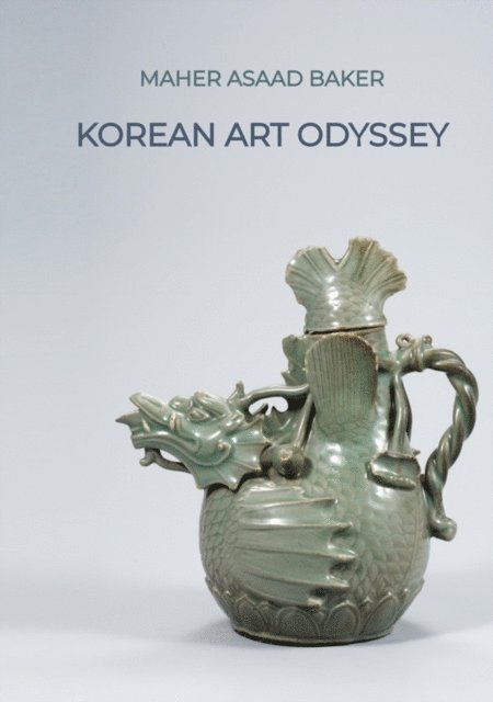 Maher Asaad Baker - Korean Art Odyssey, E-bok