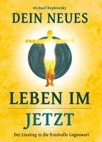 Michael Repkowsky - Dein neues Leben im Jetzt!, Häftad. Tillgänglighet: Lägg i varukorg