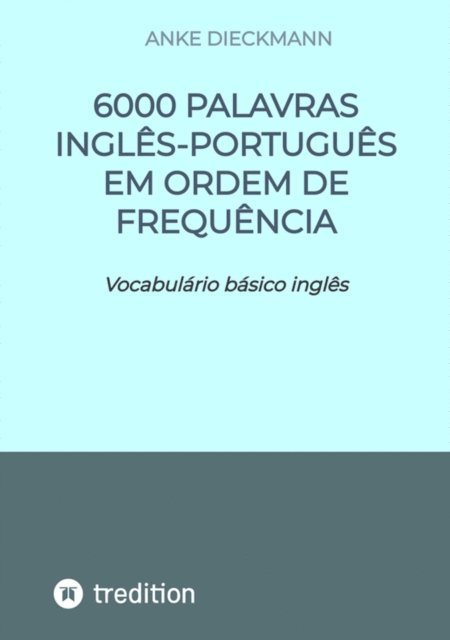 Anke Dieckmann - 6000 palavras inglês-português em ordem de frequência, E-bok