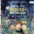 Wilma Wochenwurm erzhlt: Sam, das Sorgenwrmchen: Eine Vorlesegeschichte fr Kinder in Kita und Grundschule zum Sorgenvergessen und Strkerwerd