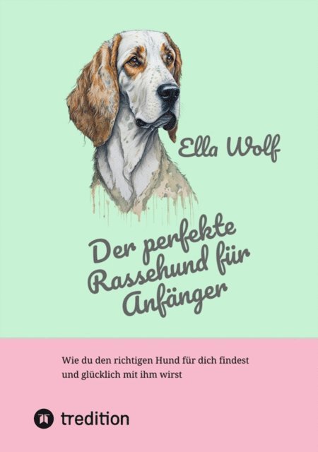 Ella Wolf - Der perfekte Rassehund für Anfänger, E-bok. Tillgänglighet: Lägg i varukorg