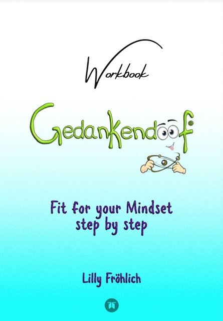 Lilly Frohlich - Gedankendoof - The Stupid Book about Thoughts - The power of thoughts: How to break negative patterns of thinking and feeling, build your self-esteem and create a happy life, E-bok. Tillgänglighet: Lägg i varukorg