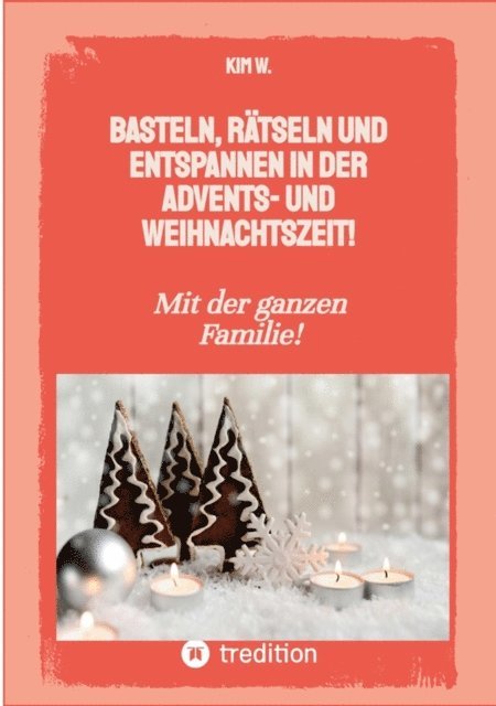 Kim W. - Basteln, rätseln und entspannen in der Advents- und Weihnachtszeit!, E-bok