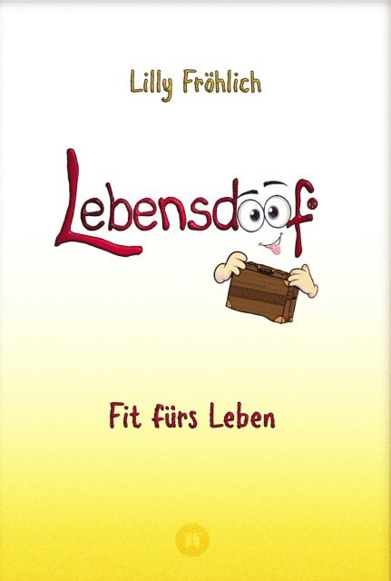 Lilly Frohlich - Lebensdoof - Dein praktischer Lebenskompass: Finanzen, Recht und Alltagstipps jenseits von 'Hotel Mama', mit Insiderwissen von Steuererklärung bis Arbeitsrecht, Mietrecht sowie Verträgen und Kündigung, E-bok. Tillgänglighet: Lägg i varukorg