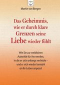 Das Geheimnis, wie er durch klare Grenzen seine Liebe wieder fhlt